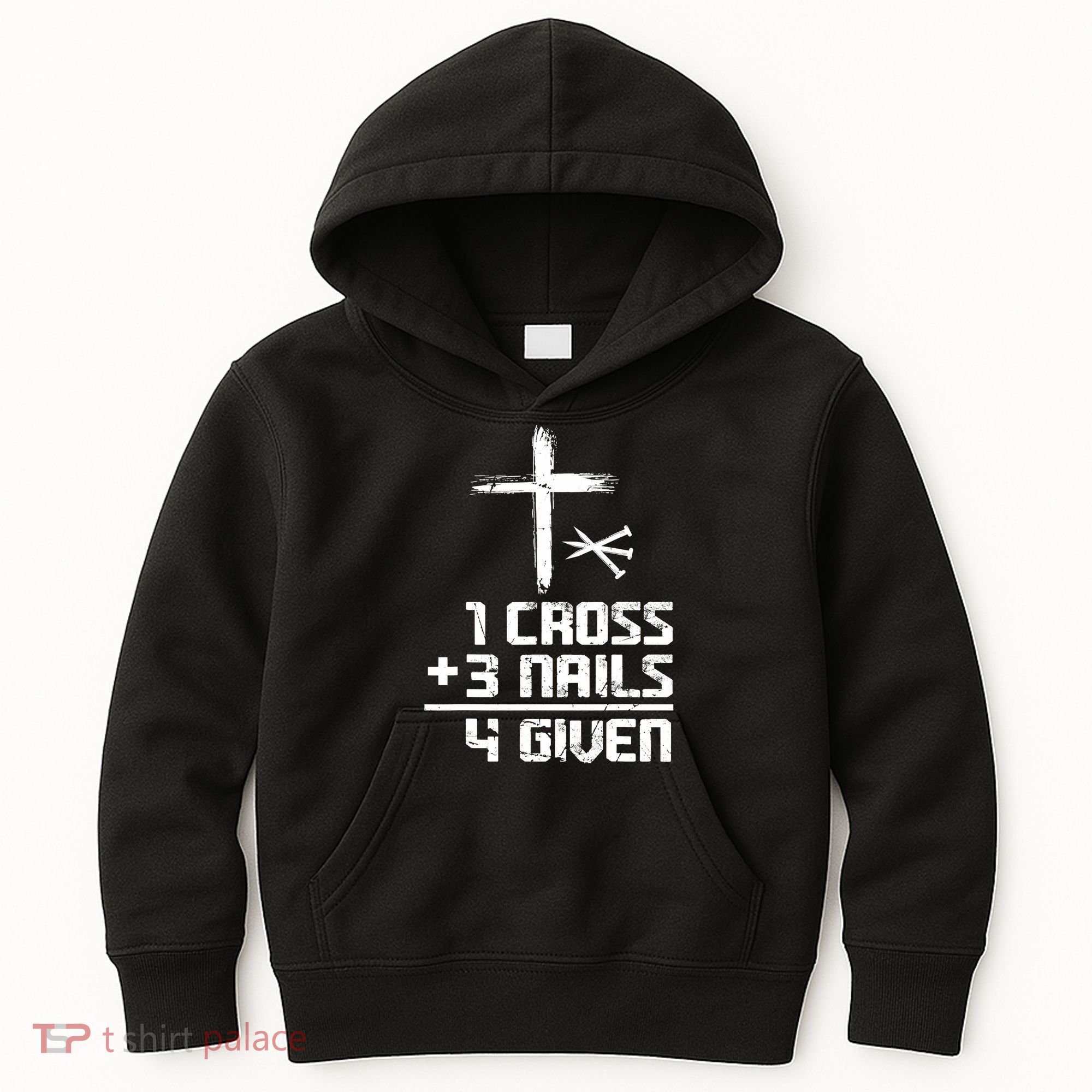 Funny Christian Cross Faith 1 Cross 3 Nails 4 Given Kids Hoodie