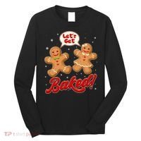 Funny Cute Christmas Let's Get Baked Gingerbread Cookies Long Sleeve Shirt thumb 0