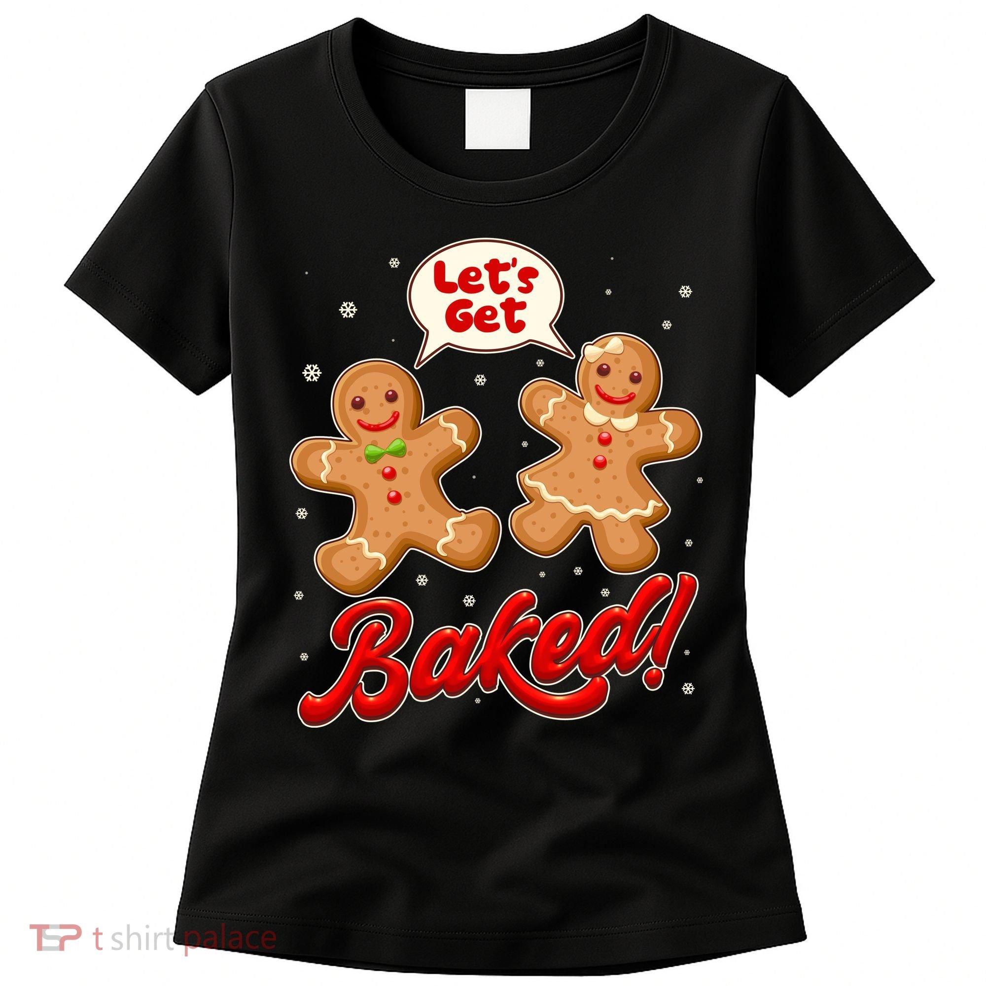 Funny Cute Christmas Let's Get Baked Gingerbread Cookies Women's T-Shirt