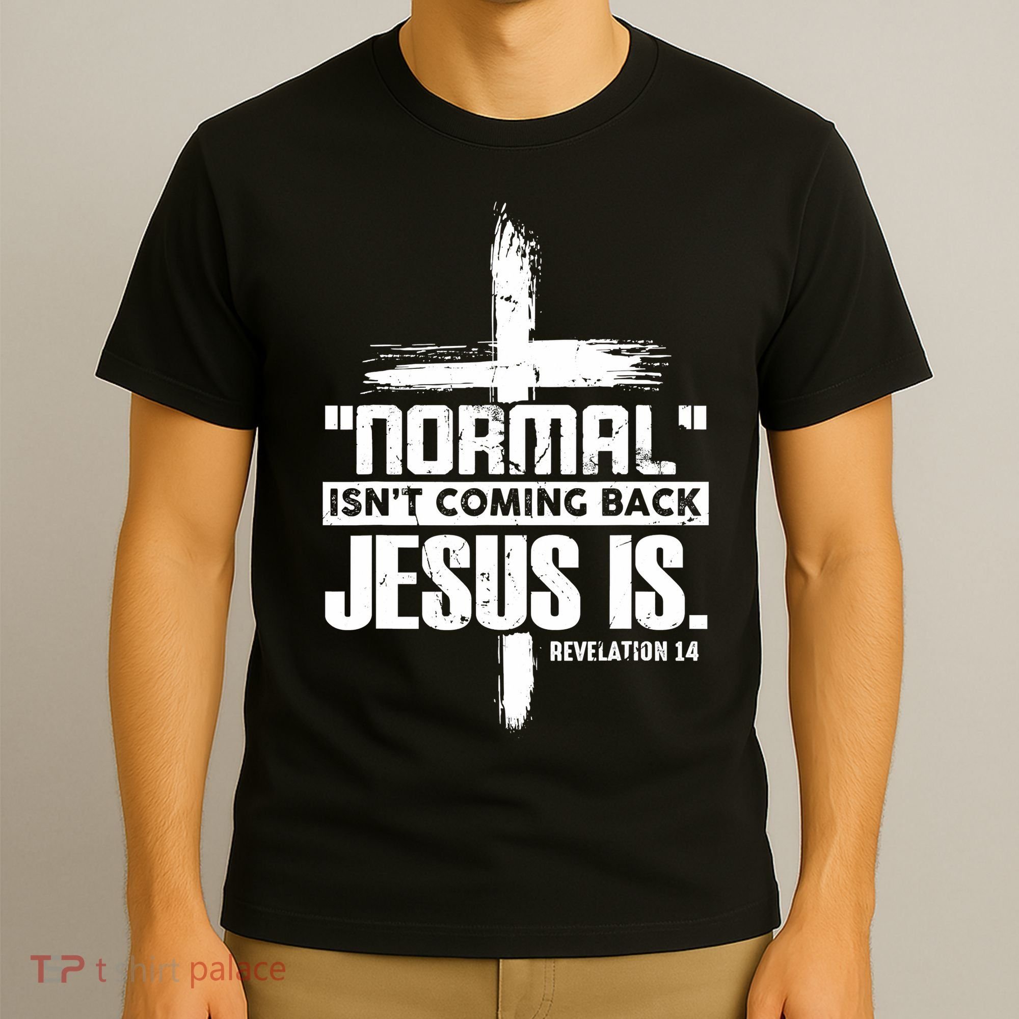 Funny Christian Cross Faith Quote Normal Isn't Coming Back T-Shirt