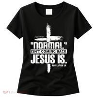 Funny Christian Cross Faith Quote Normal Isn't Coming Back Women's T-Shirt thumb 0