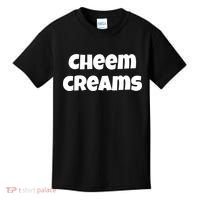 Funny Cheem Creams Novelty Gag Fun Social Media Humor Kids T-Shirt thumb 0