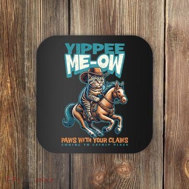 Funny Cat Cowboy Yippee Meow Coaster