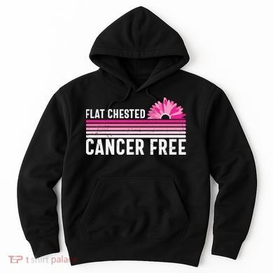 Flat Chested Cancer Free Flower Breast Caner Hoodie