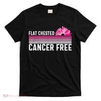 Flat Chested Cancer Free Flower Breast Caner T-Shirt thumb 0