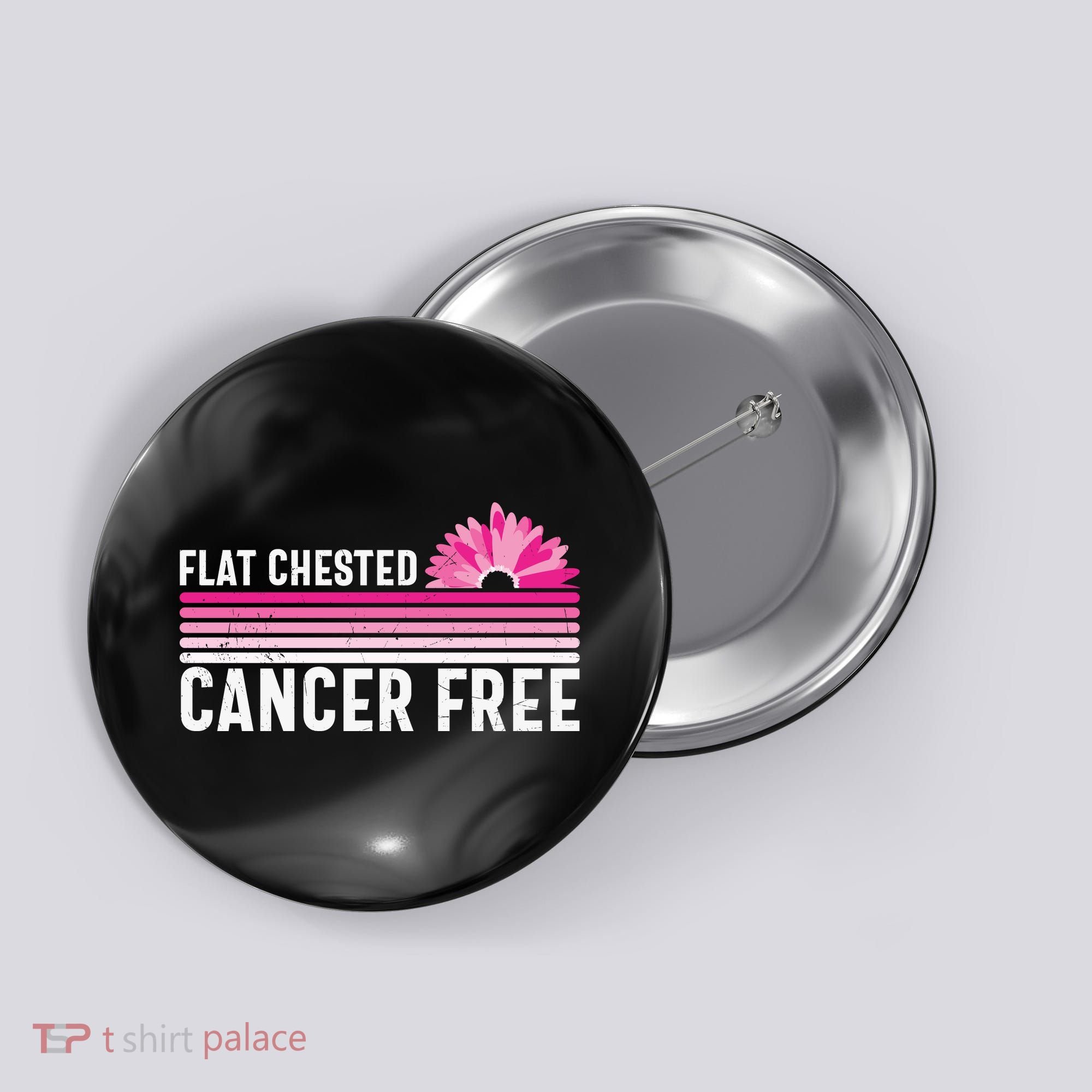 Flat Chested Cancer Free Flower Breast Caner Button