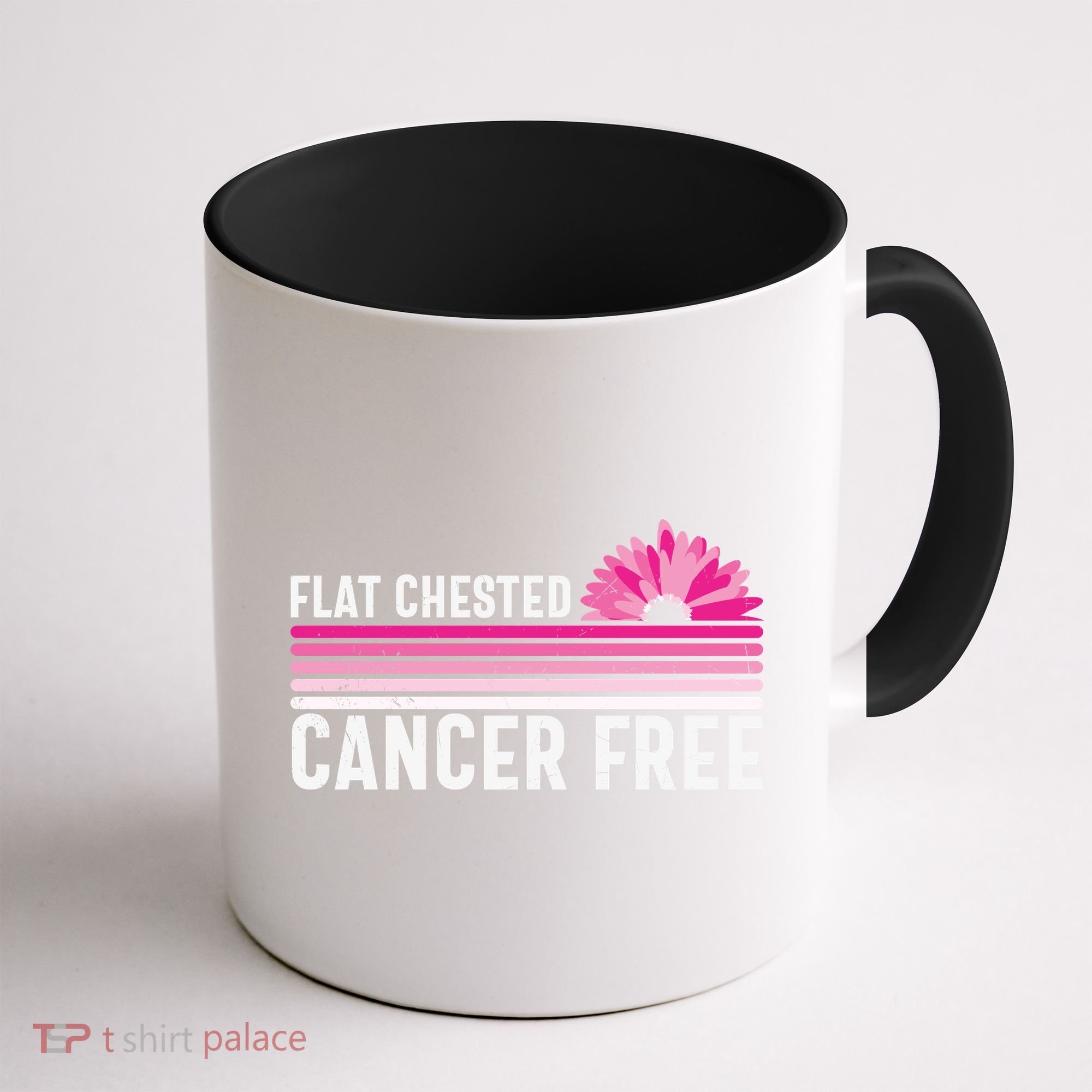 Flat Chested Cancer Free Flower Breast Caner Coffee Mug
