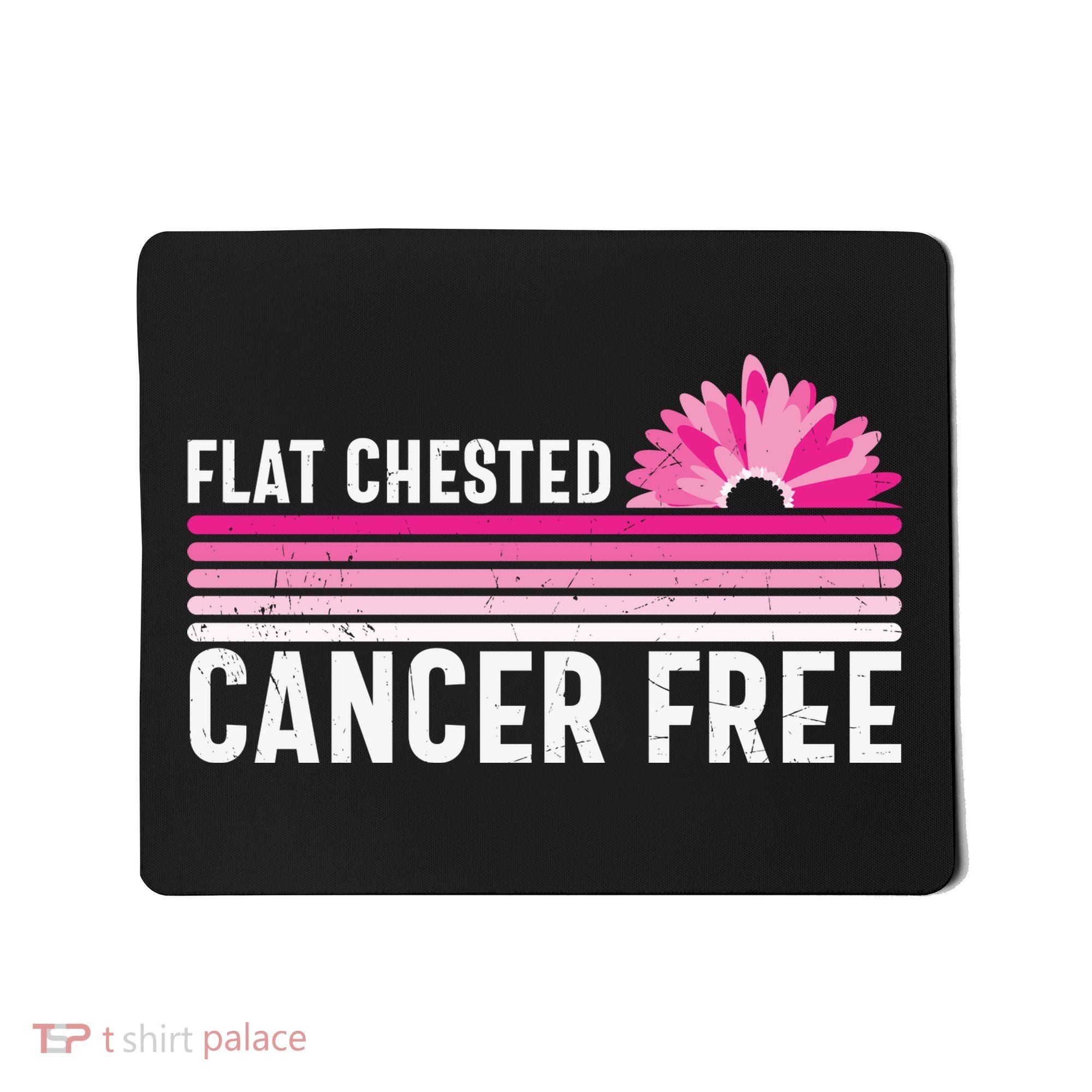 Flat Chested Cancer Free Flower Breast Caner Mousepad