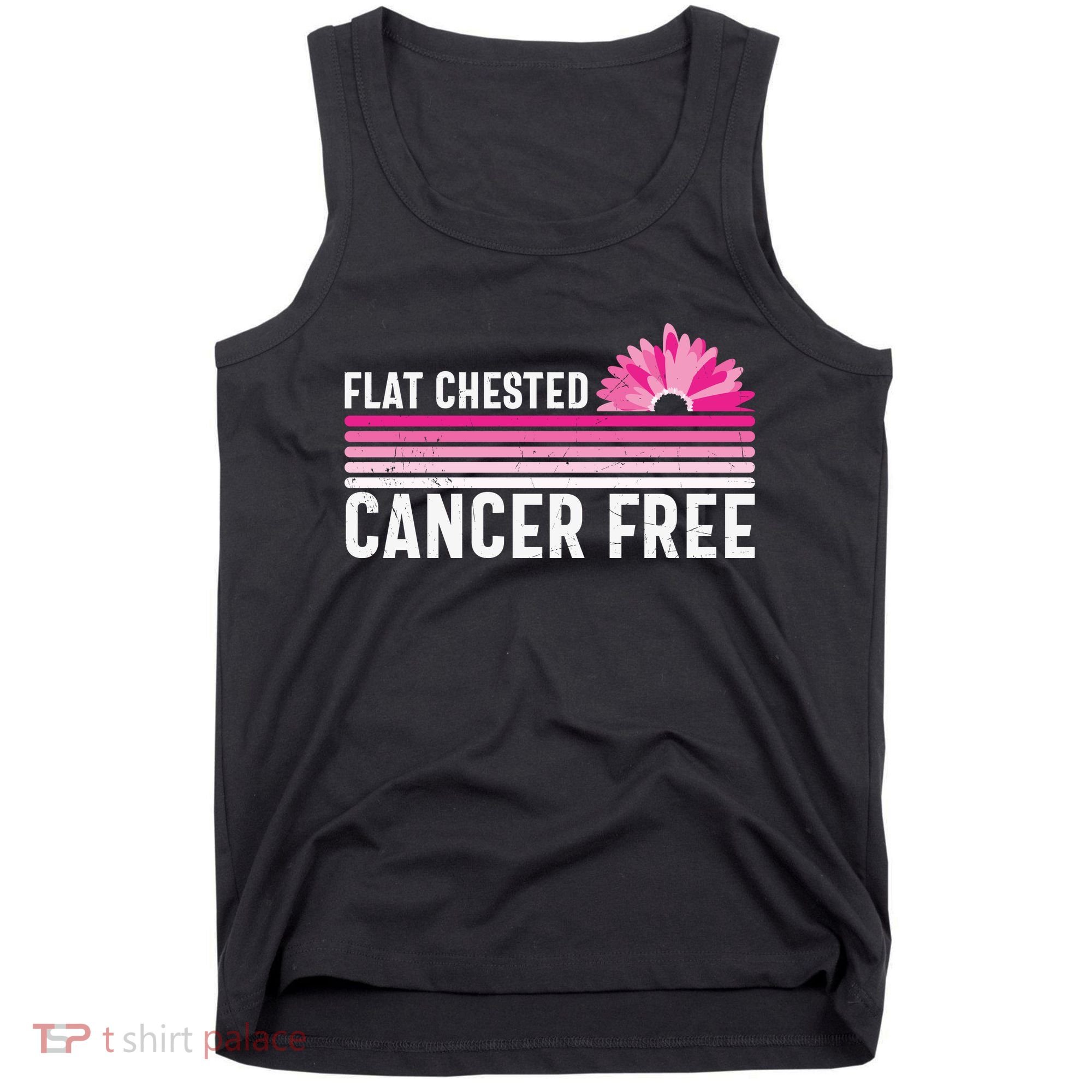 Flat Chested Cancer Free Flower Breast Caner Tank Top