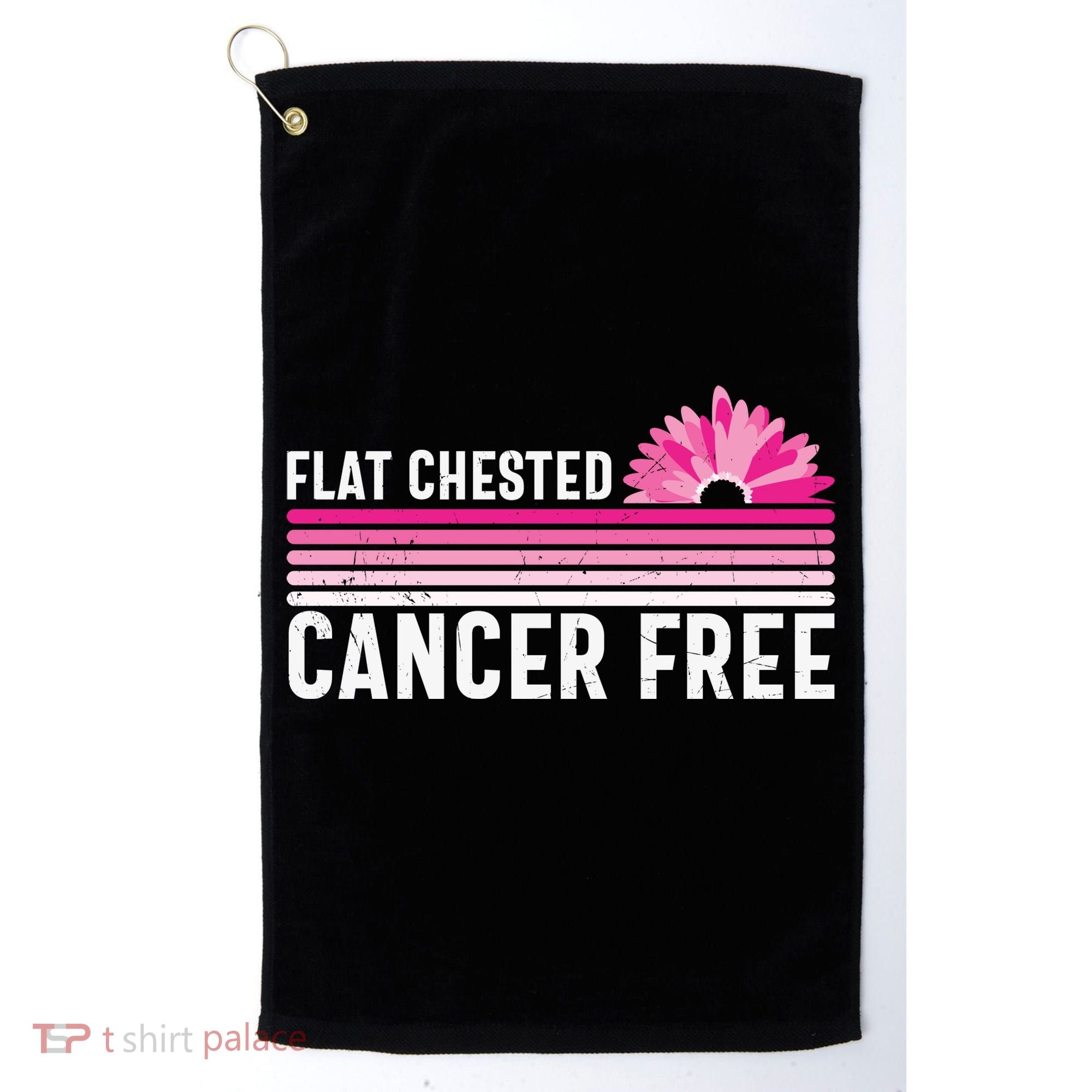 Flat Chested Cancer Free Flower Breast Caner Golf Towel