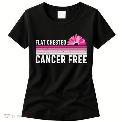 Flat Chested Cancer Free Flower Breast Caner Women's T-Shirt