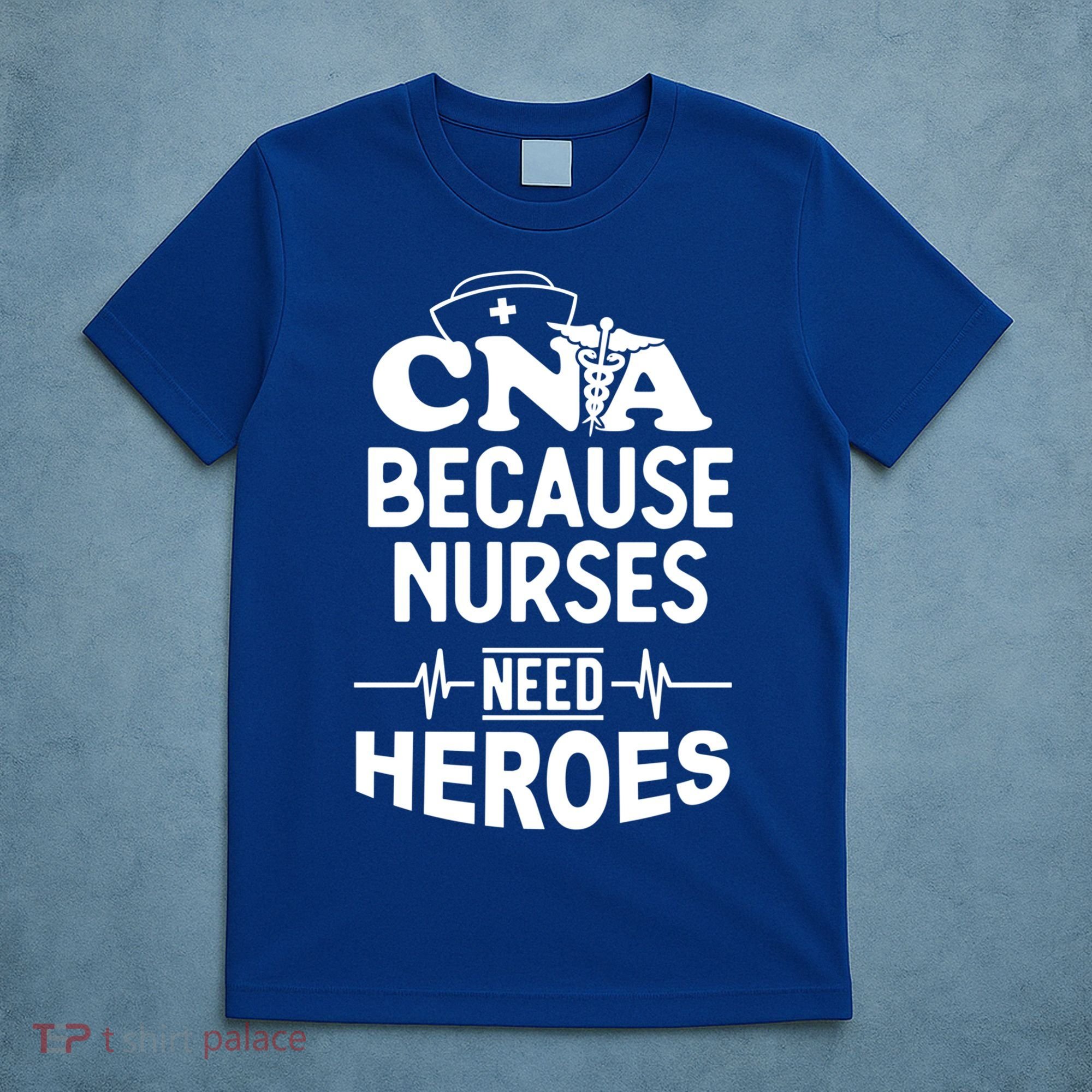 Fun Cute Cna Certified Nursing Assistant Nurses Need Heros Great Gift T-Shirt