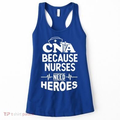 Fun Cute Cna Certified Nursing Assistant Nurses Need Heros Great Gift Women's Tank Top