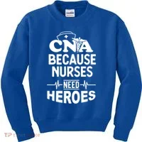 Fun Cute Cna Certified Nursing Assistant Nurses Need Heros Great Gift Kids Sweatshirt thumb 0