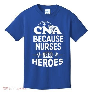 Fun Cute Cna Certified Nursing Assistant Nurses Need Heros Great Gift Kids T-Shirt