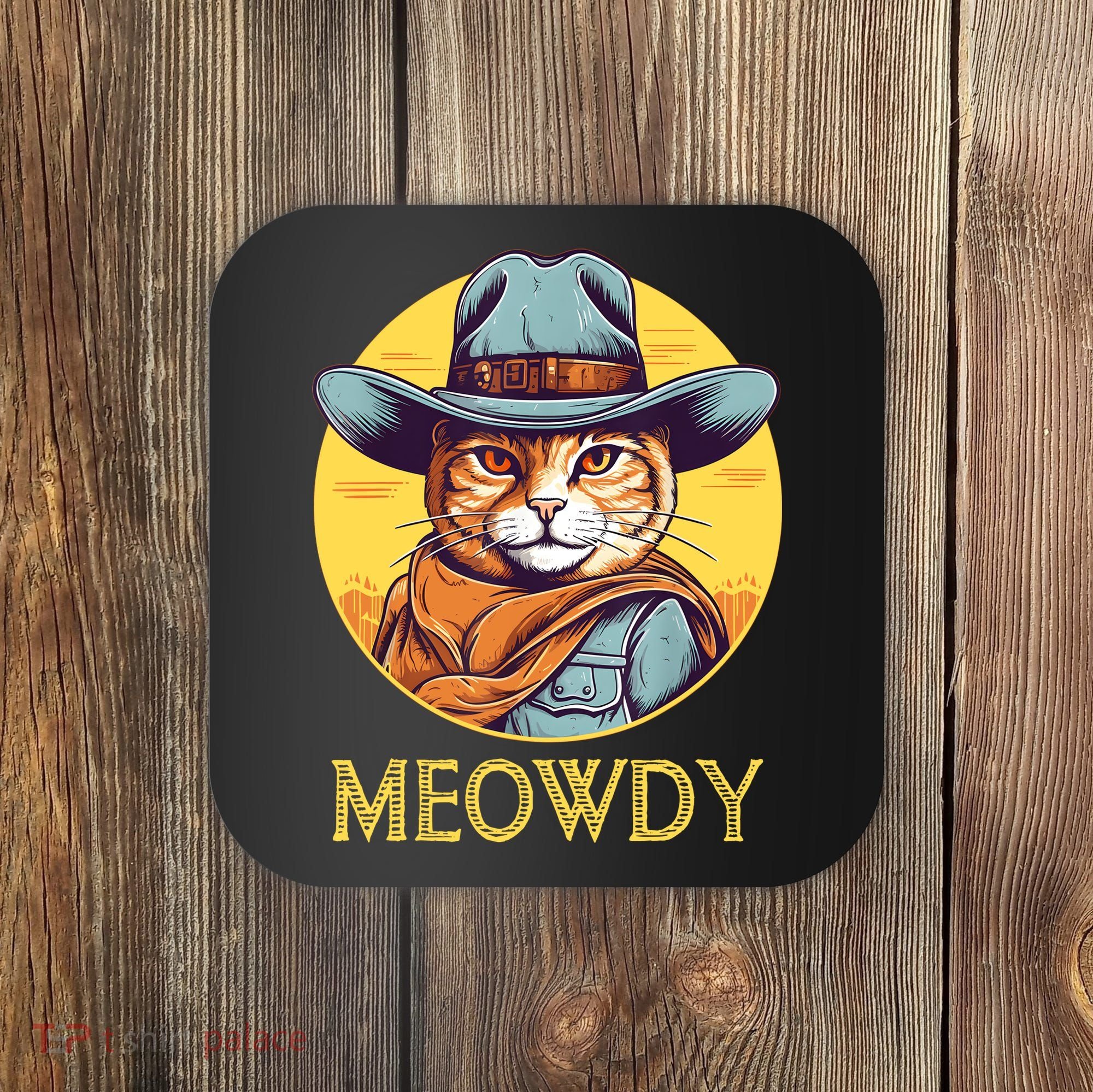Funny Cat Cowboy Cowgirl Meow Howdy Meowdy Coaster