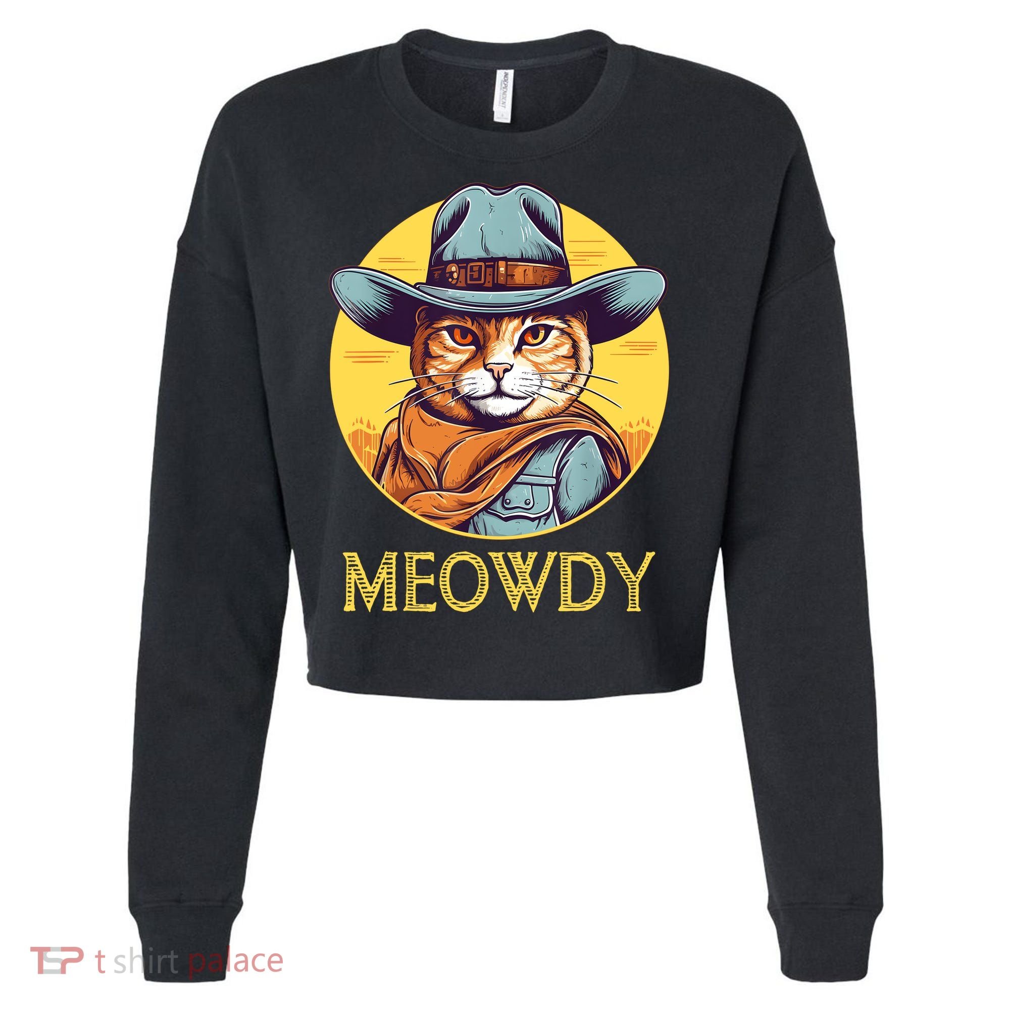 Funny Cat Cowboy Cowgirl Meow Howdy Meowdy Cropped Pullover Crew