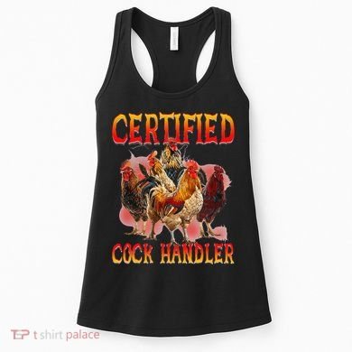 Funny Certified Cock Handler Funny Oddly Specific Meme Women's Tank Top