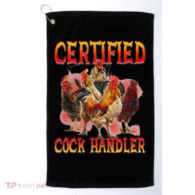 Funny Certified Cock Handler Funny Oddly Specific Meme Golf Towel