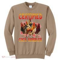 Funny Certified Cock Handler Funny Oddly Specific Meme Sweatshirt thumb 0