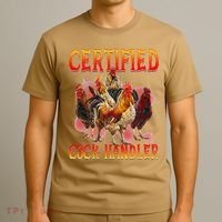 Funny Certified Cock Handler Funny Oddly Specific Meme T-Shirt thumb 3