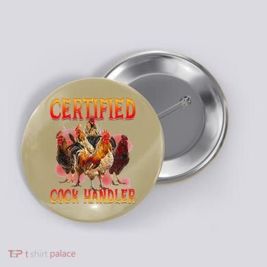 Funny Certified Cock Handler Funny Oddly Specific Meme Button