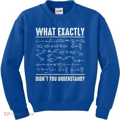 Funny Chemistry Cool Gift For Science Teachers And Math Nerds Kids Sweatshirt