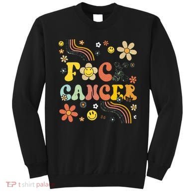 F Ck Cancer Sweatshirt