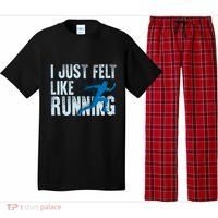 Funny Cross Country Gift I Just Felt Like Running Meaningful Gift Pajama Set thumb 0