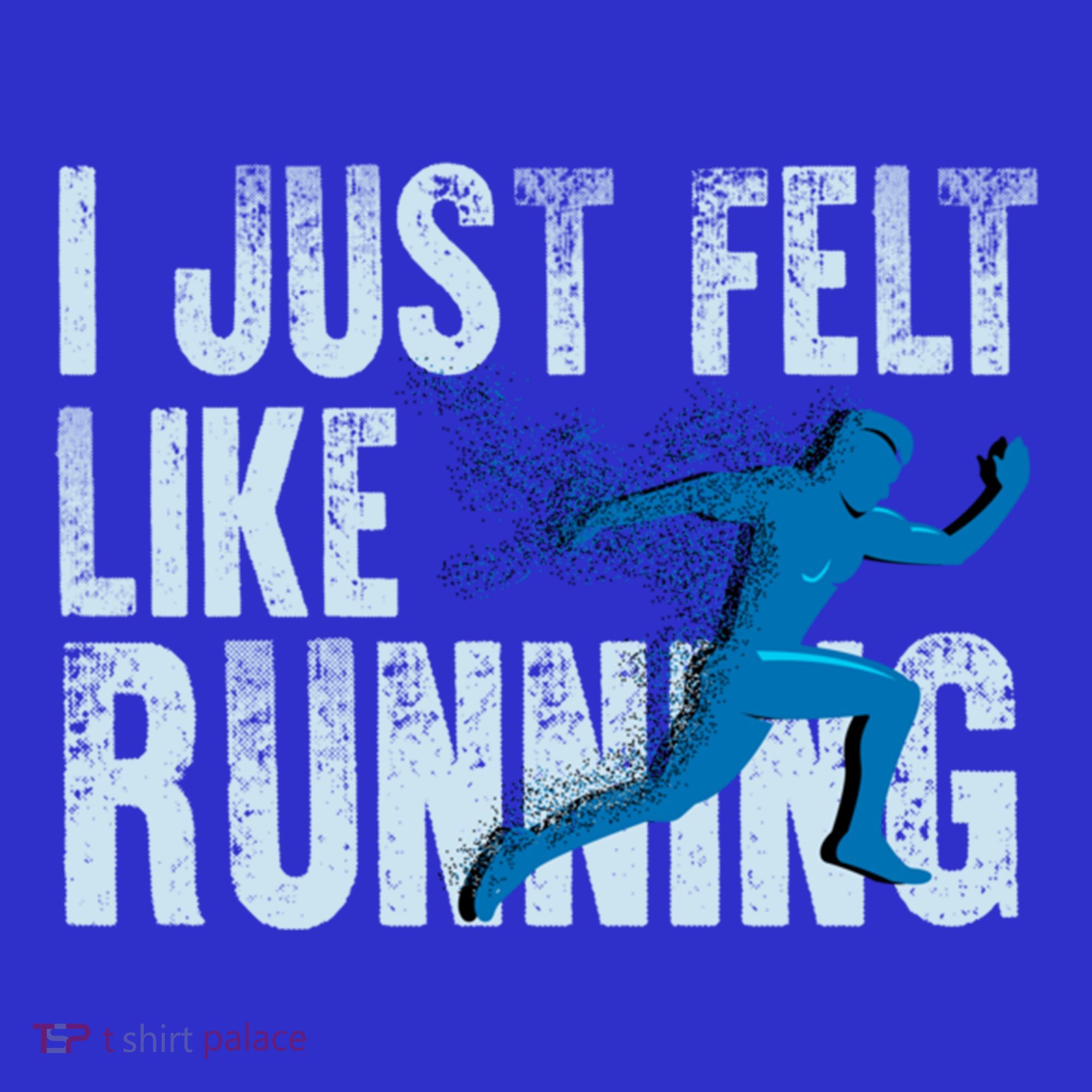 Funny Cross Country Gift I Just Felt Like Running Meaningful Gift Long Sleeve Shirt