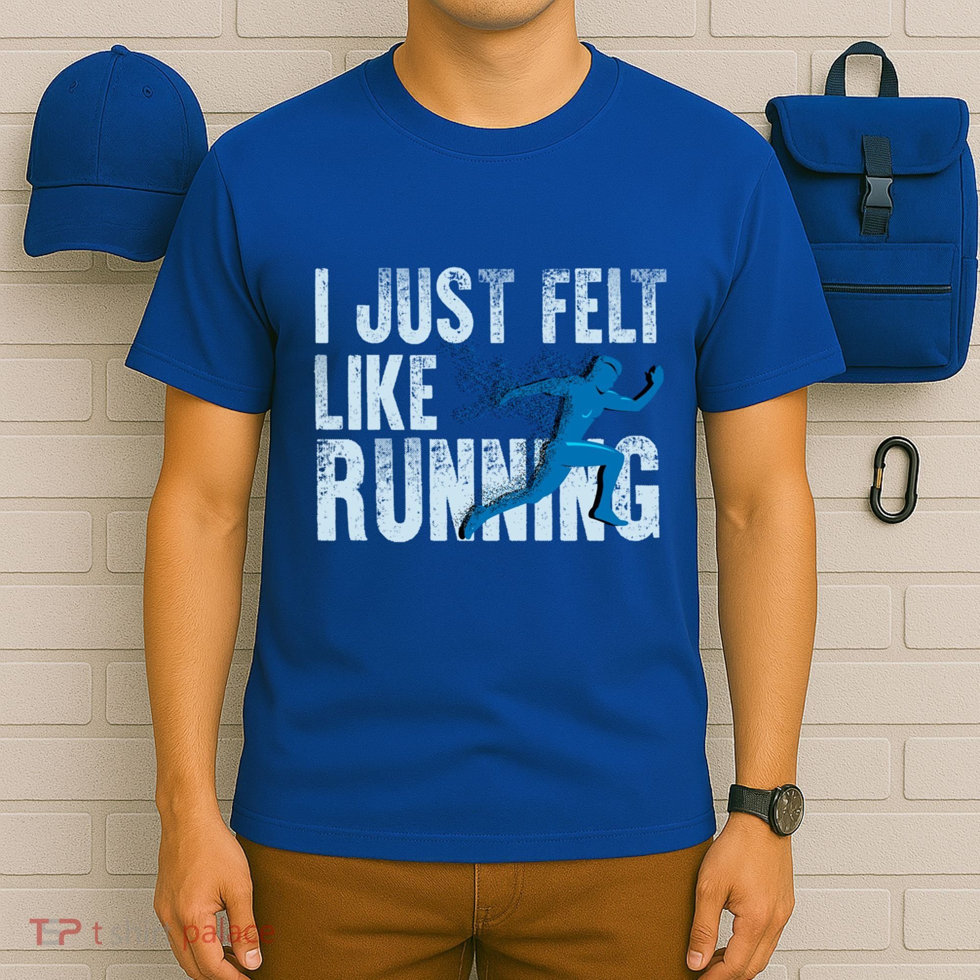 Funny Cross Country Gift I Just Felt Like Running Meaningful Gift T-Shirt