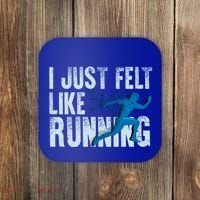 Funny Cross Country Gift I Just Felt Like Running Meaningful Gift Coaster thumb 0