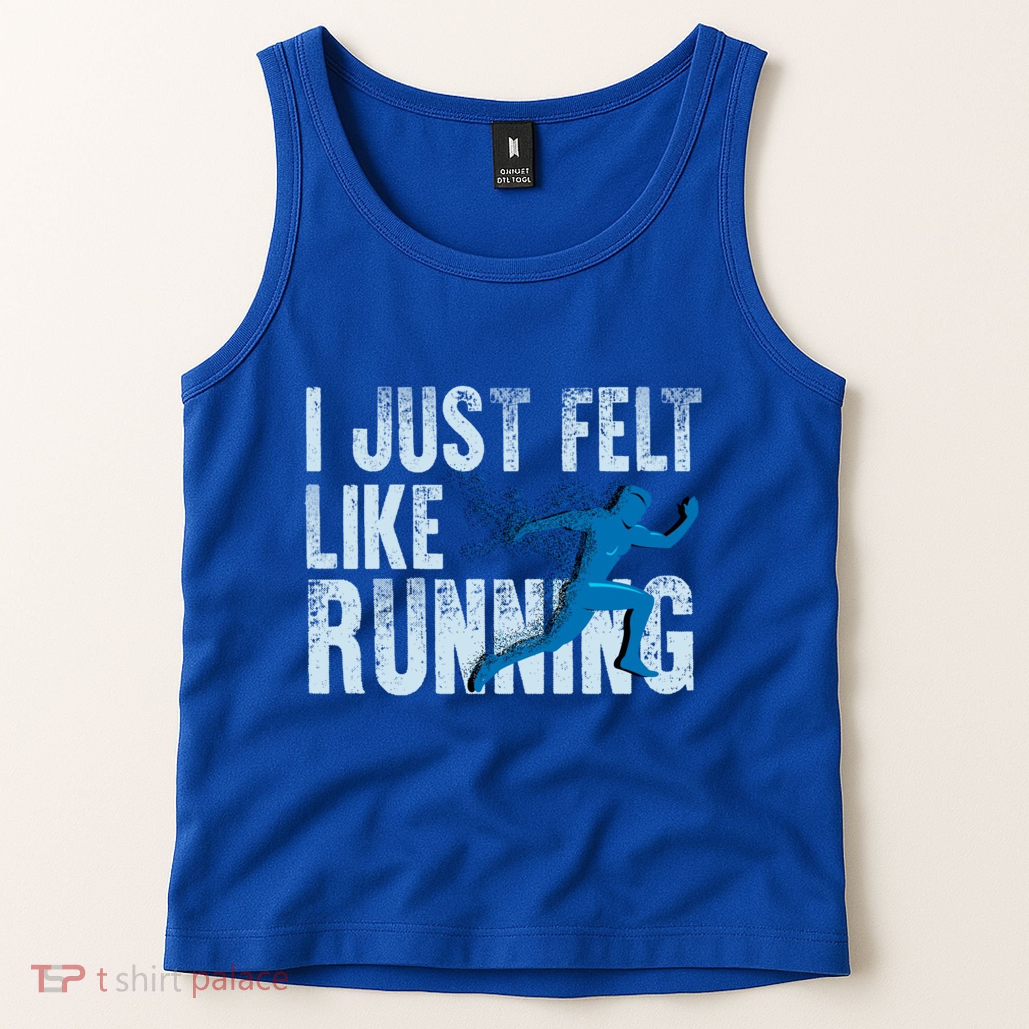 Funny Cross Country Gift I Just Felt Like Running Meaningful Gift Tank Top