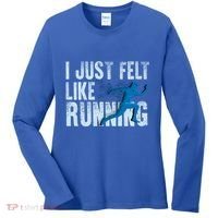 Funny Cross Country Gift I Just Felt Like Running Meaningful Gift Women's Long Sleeve Shirt thumb 0