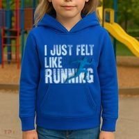 Funny Cross Country Gift I Just Felt Like Running Meaningful Gift Kids Hoodie thumb 3