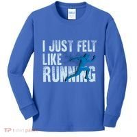 Funny Cross Country Gift I Just Felt Like Running Meaningful Gift Kids Long Sleeve Shirt thumb 0