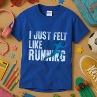 Funny Cross Country Gift I Just Felt Like Running Meaningful Gift Kids T-Shirt thumb 3