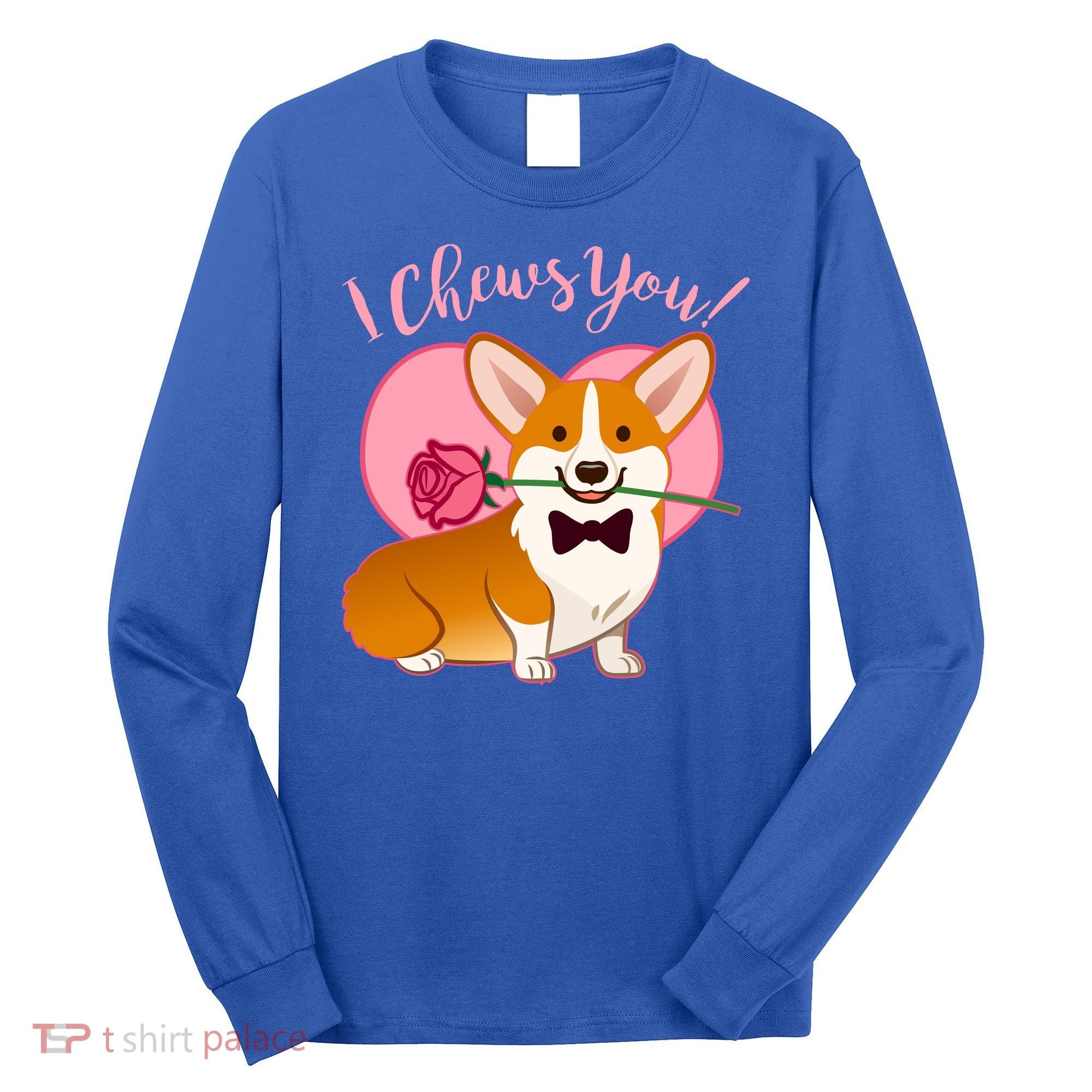 Funny Cute Corgi Valentine I Chews You Long Sleeve Shirt