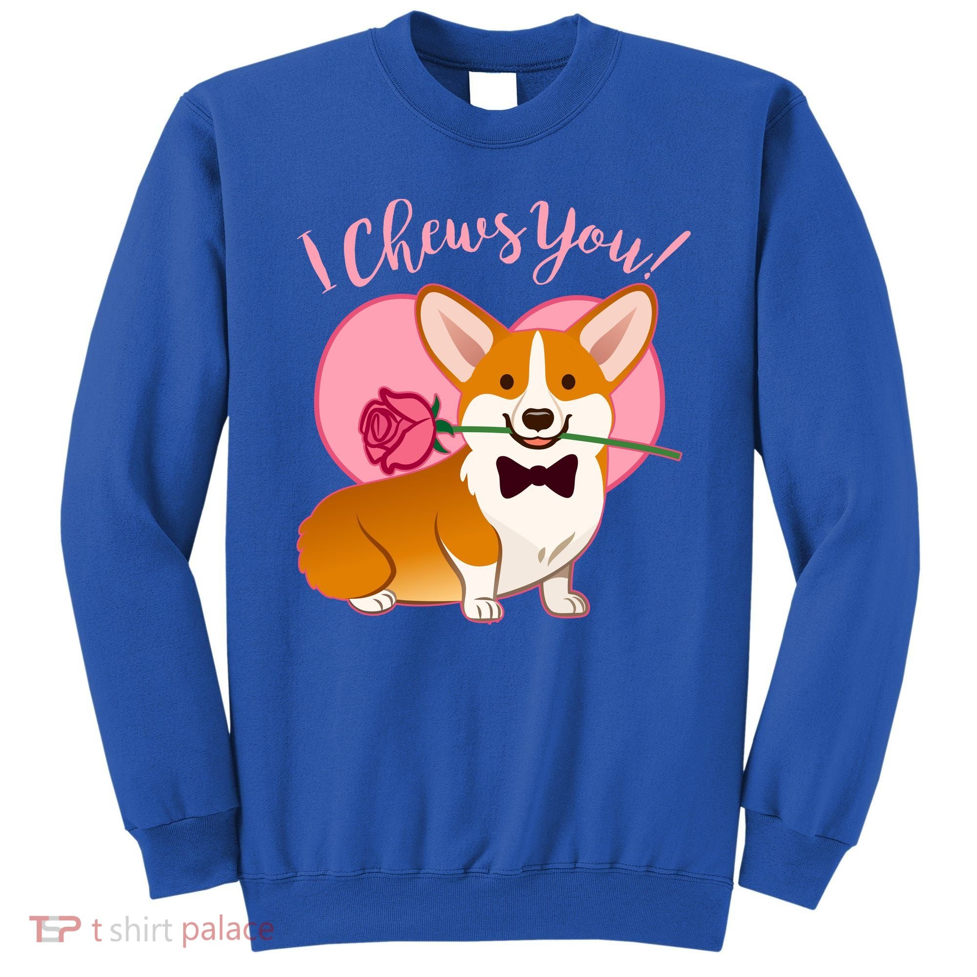 Funny Cute Corgi Valentine I Chews You Sweatshirt