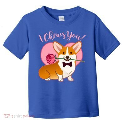 Funny Cute Corgi Valentine I Chews You Toddler T-Shirt