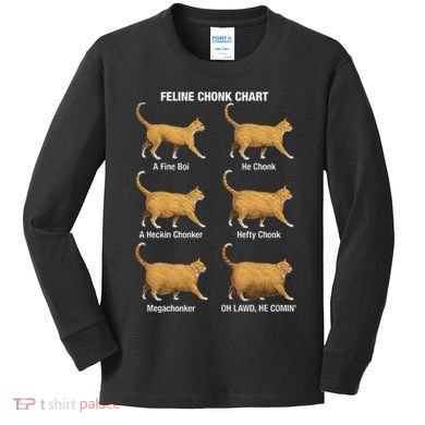 Feline Chonk Cat Chart Funny Cat Meme Oh Lawd He Comin Kids Long Sleeve Shirt