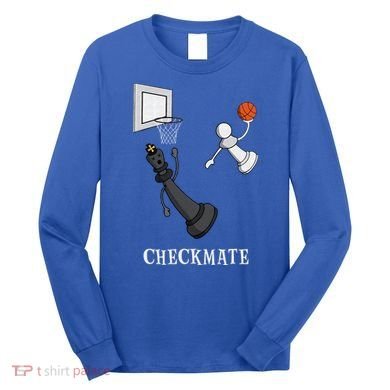 Funny Checkmate Chess Basketball Game Board King Pawn Piece Long Sleeve Shirt