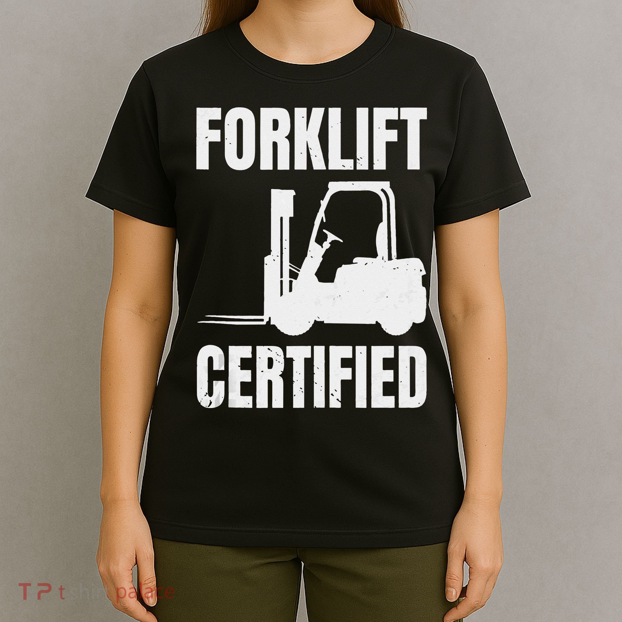 Forklift Certified Certified Forklift Driver Lift Truck T-Shirt