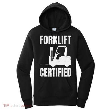 Forklift Certified Certified Forklift Driver Lift Truck Women's Hoodie