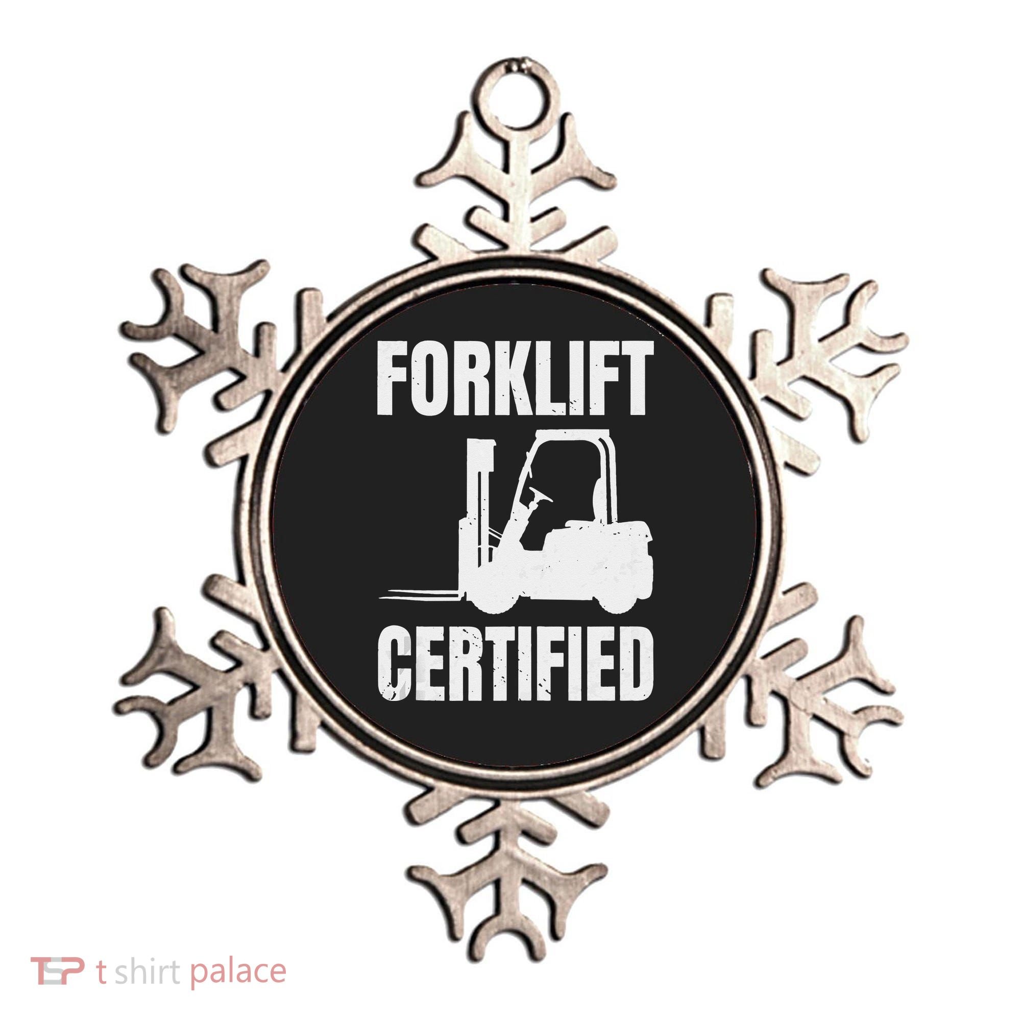 Forklift Certified Certified Forklift Driver Lift Truck Ornament