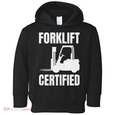 Forklift Certified Certified Forklift Driver Lift Truck Toddler Hoodie