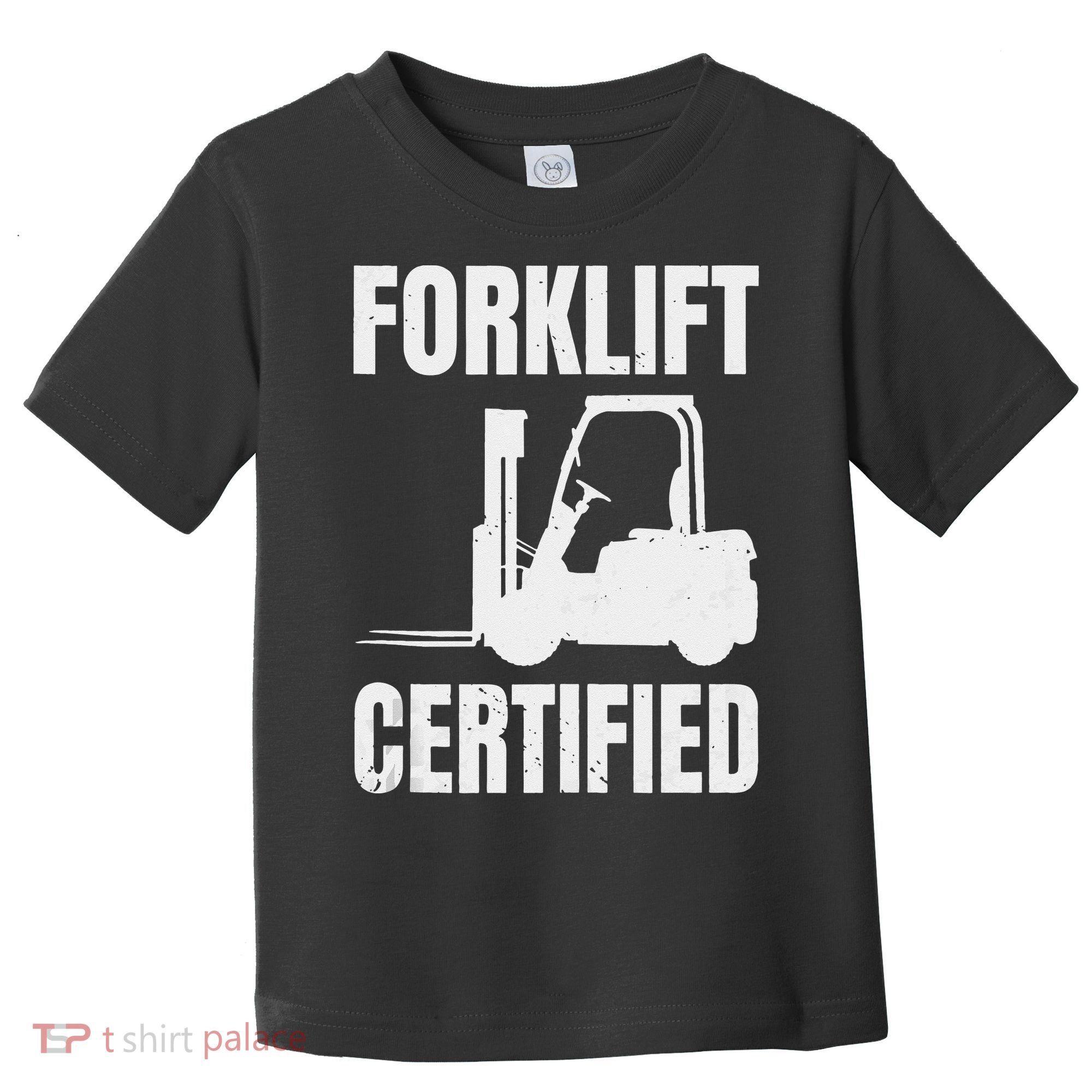 Forklift Certified Certified Forklift Driver Lift Truck Toddler T-Shirt