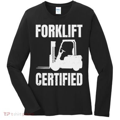 Forklift Certified Certified Forklift Driver Lift Truck Women's Long Sleeve Shirt