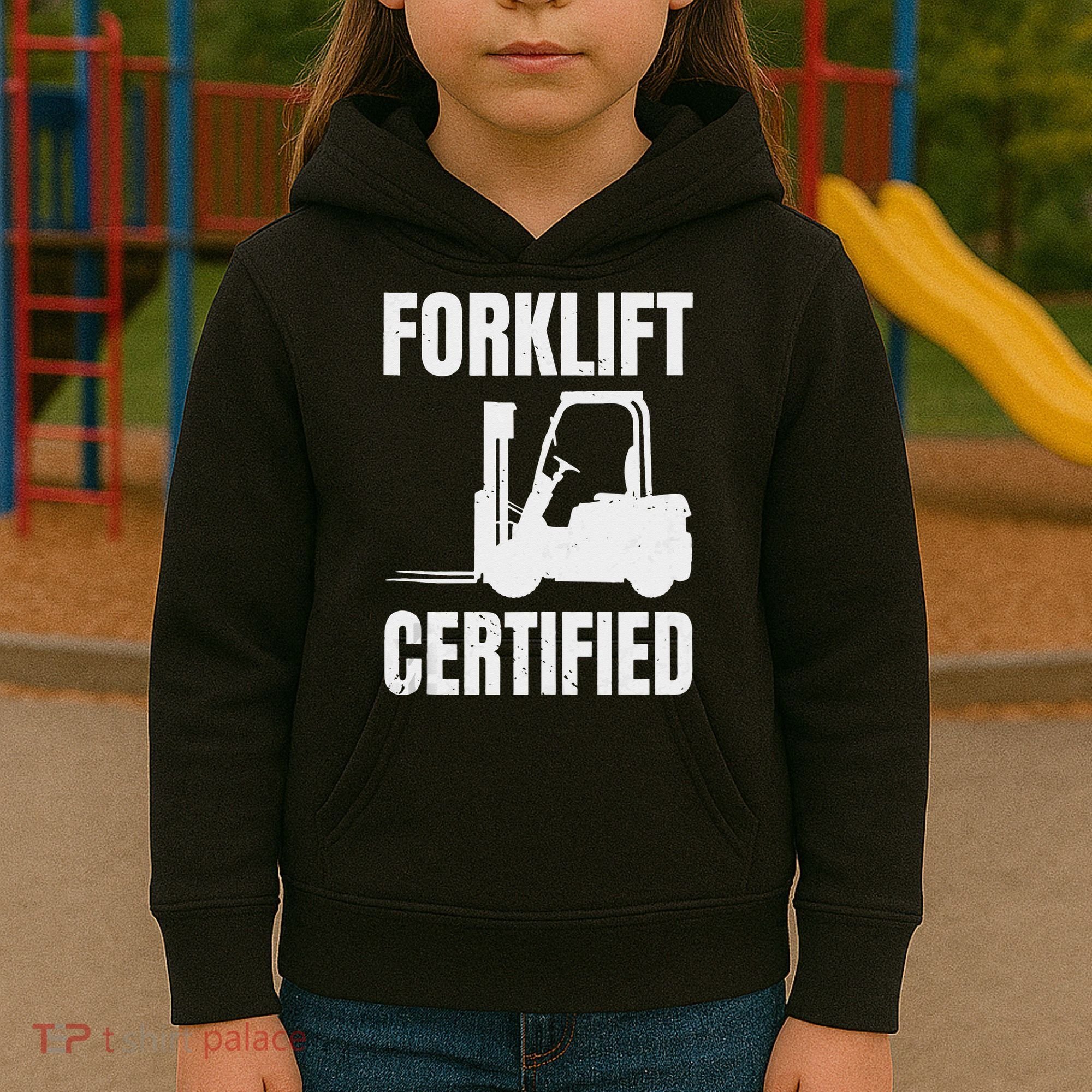 Forklift Certified Certified Forklift Driver Lift Truck Kids Hoodie