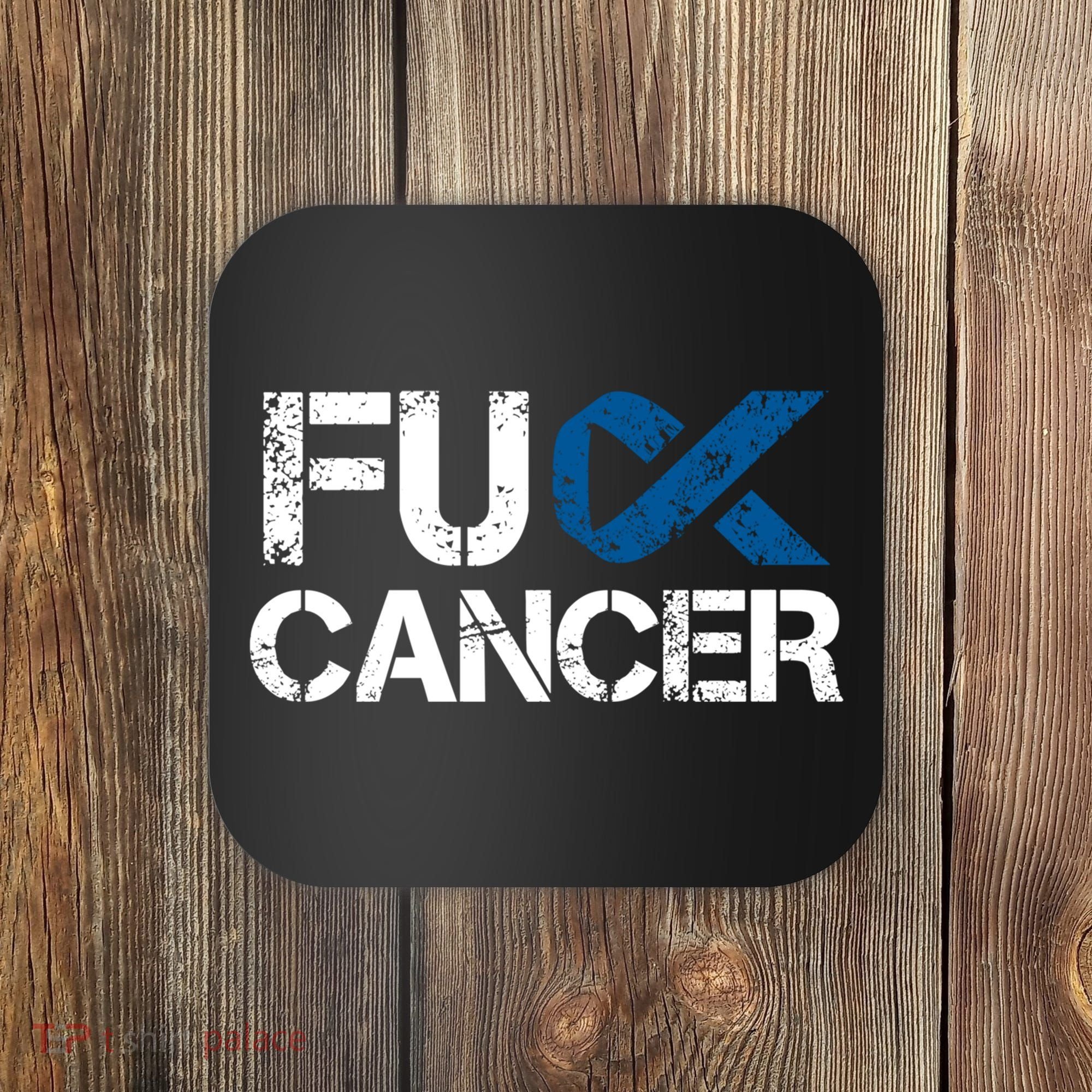 Fuck Cancer Colon Cancer Support Gift Coaster